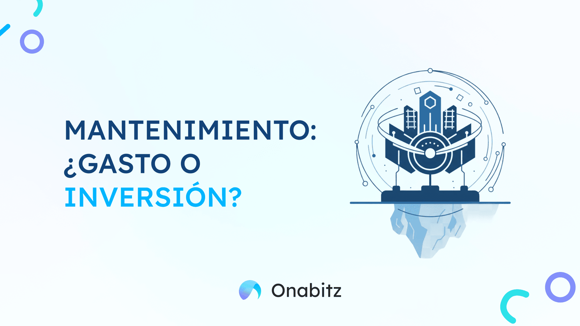 Lo invisible es lo que sostiene todo: la importancia del mantenimiento